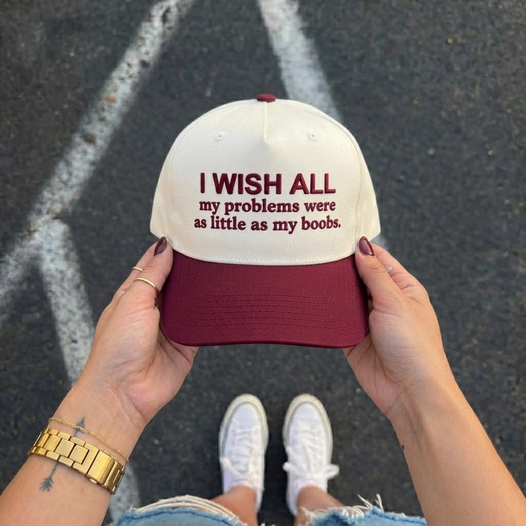 My Problems Were As Little As My Boobs, Baseball Hat, Snapback, Party, Funny