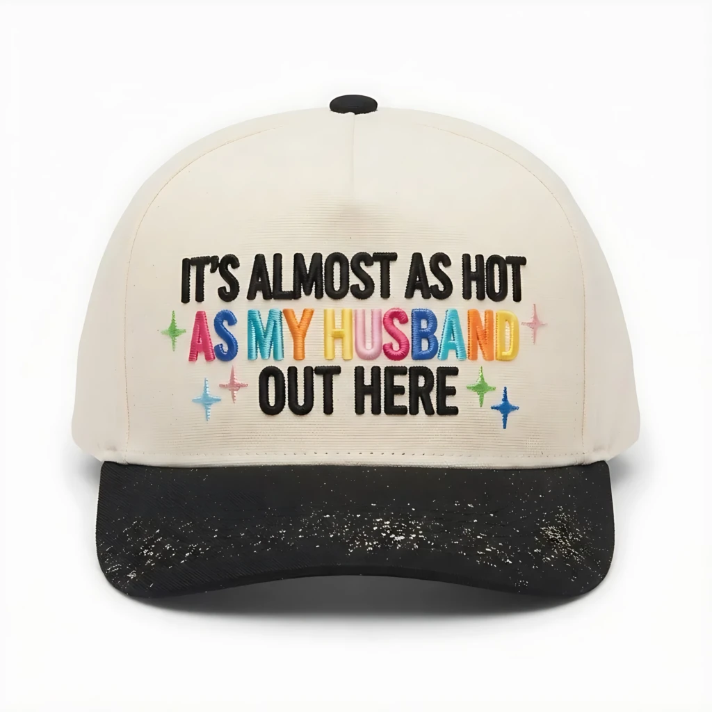 It’s Almost As Hot As My Husband 3D Embroidery, 5-Panel Baseball Cap, Honeymoon Gift, Wife Sun Hat