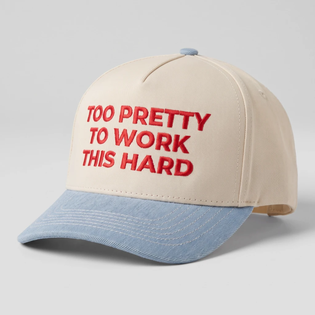 Too Pretty To Work This Hard, Baseball Hat, Trucker Hat, Daily Wear, Slogan Hat